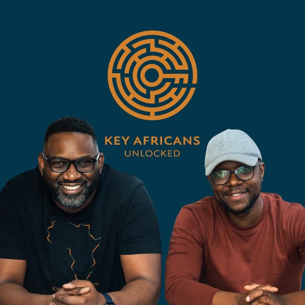 Key Africans Unlocked Podcast